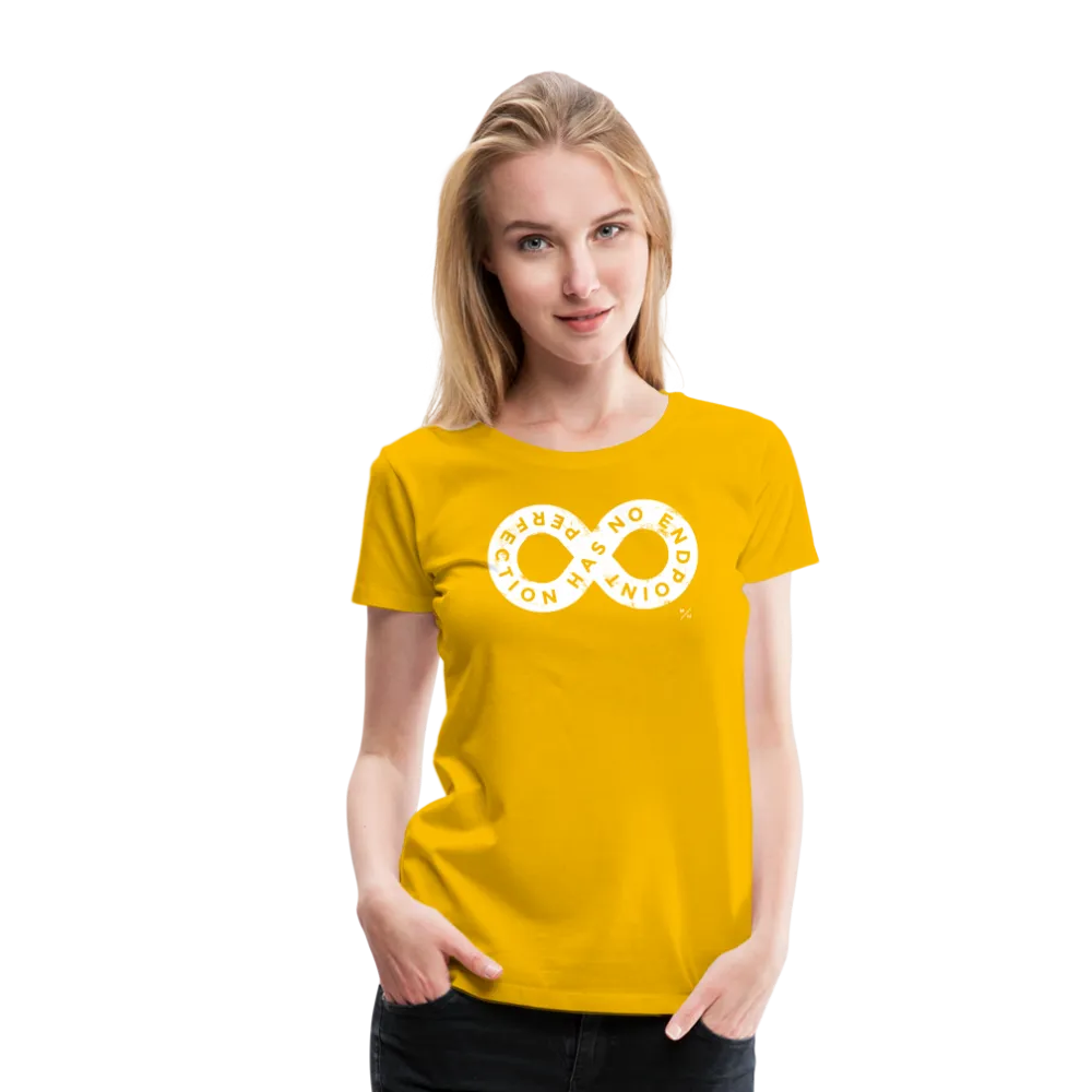 Perfection Has No Endpoint- Women’s Premium T-Shirt