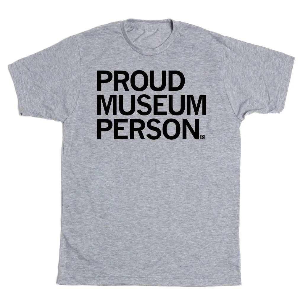 Proud Museum Person