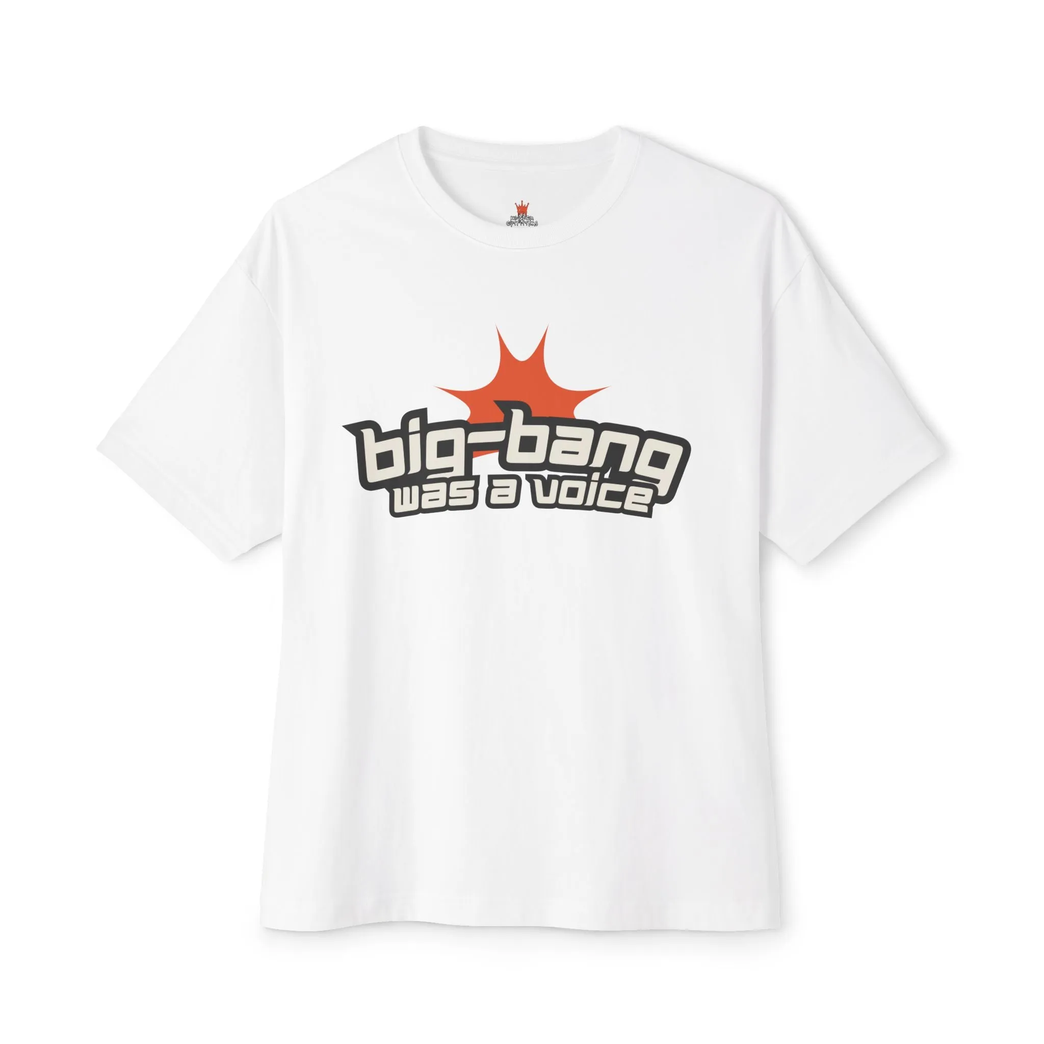 "Big-Bang Was A Voice Streetwear T-Shirt - Oversized Drop Shoulder Heavyweight Boxy Statement Faith Tee"