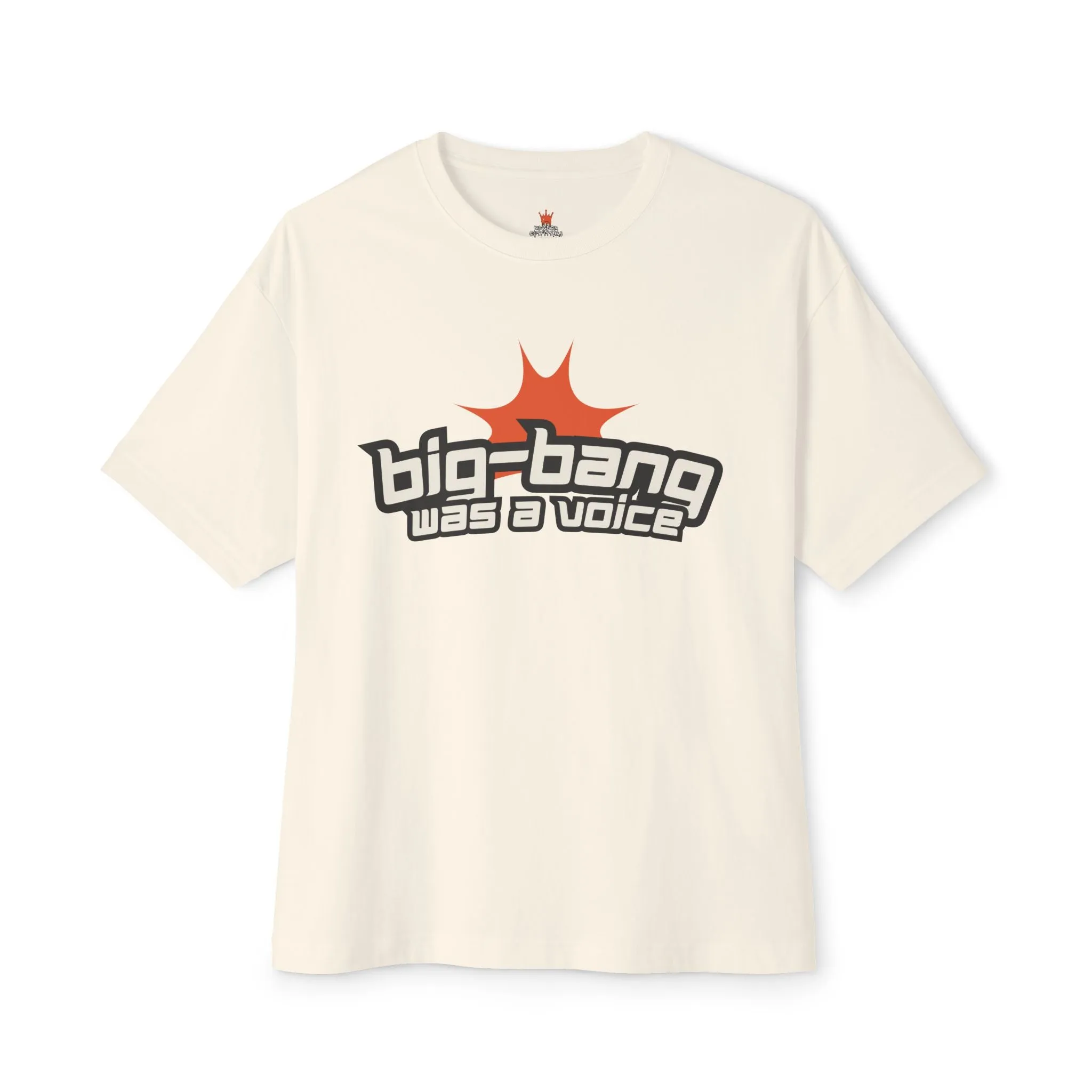 "Big-Bang Was A Voice Streetwear T-Shirt - Oversized Drop Shoulder Heavyweight Boxy Statement Faith Tee"