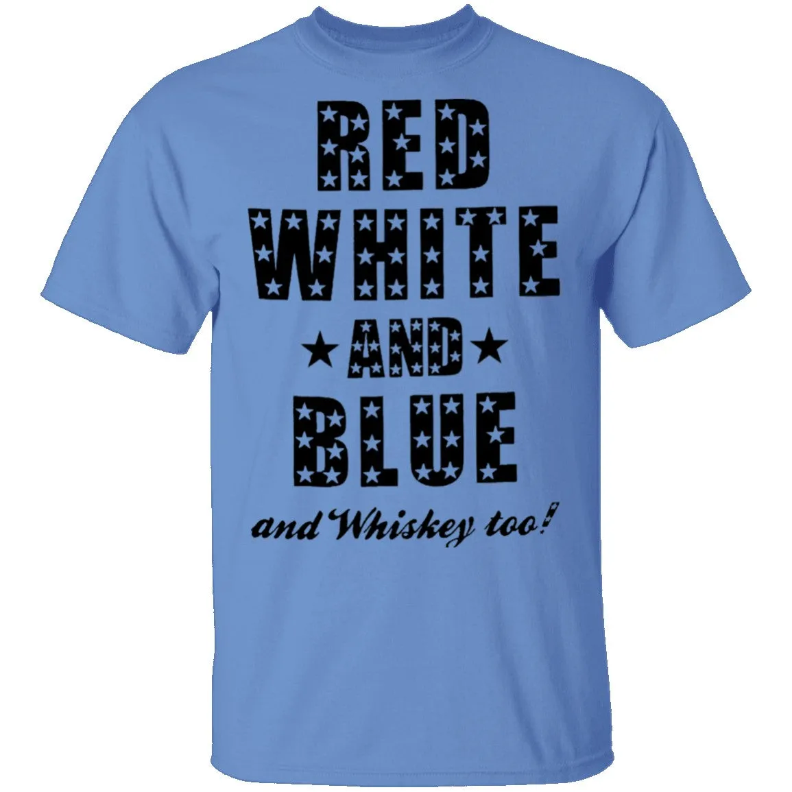 Red White And Blue And Whiskey Too T-Shirt