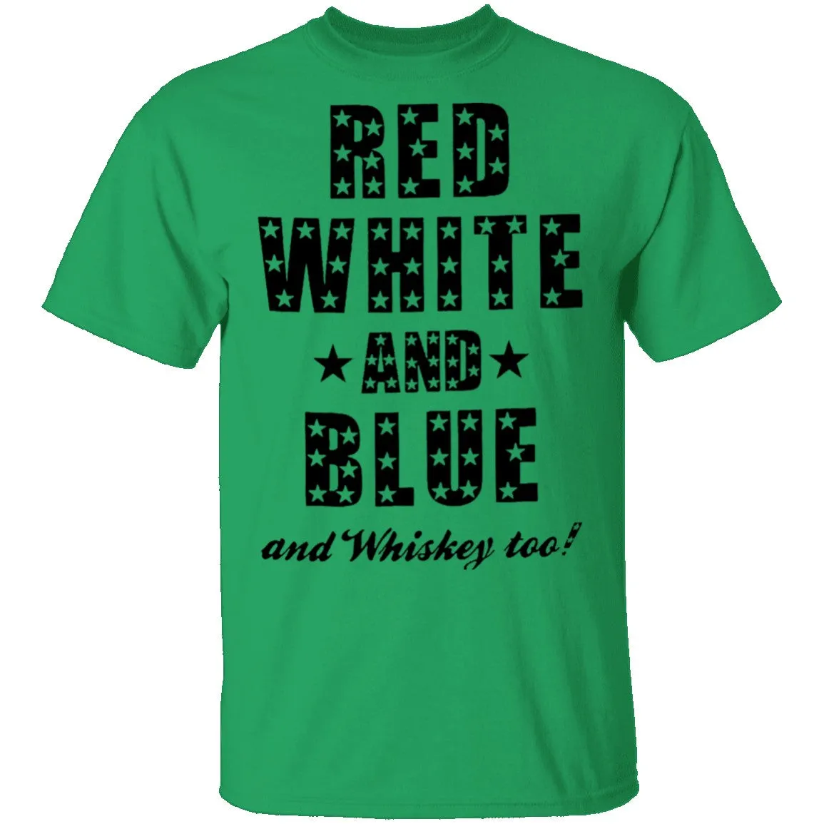 Red White And Blue And Whiskey Too T-Shirt