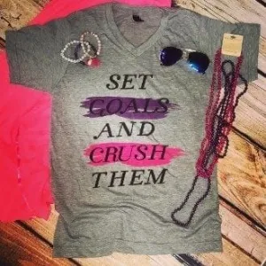 SET GOALS AND CRUSH THEM T