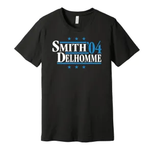 Smith & Delhomme '04 - Carolina Football Legends Political Campaign Parody T-Shirt - Hyper Than Hype Shirts