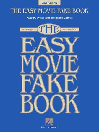 The Easy Movie Fake Book - 2nd Edition (Melody, Lyrics and Simplified Chords)