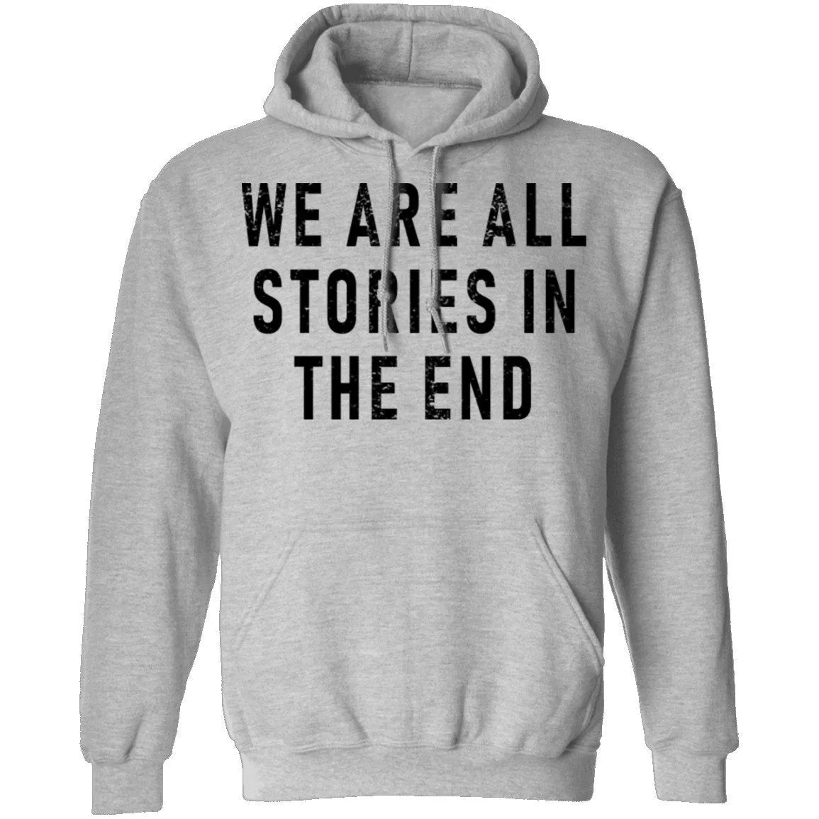 We Are All Stories In The End T-Shirt