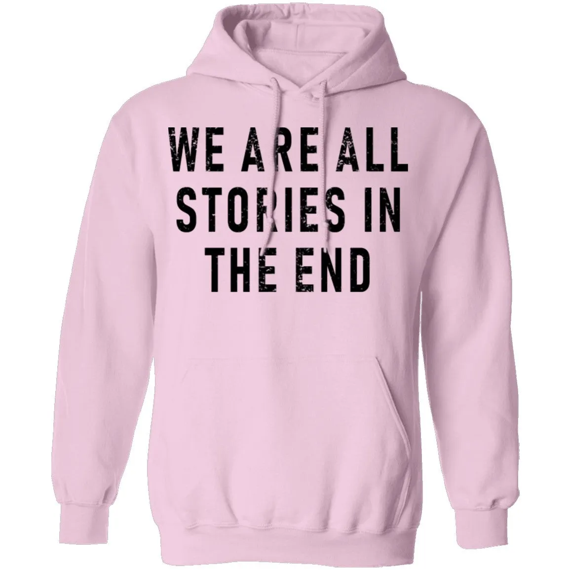 We Are All Stories In The End T-Shirt