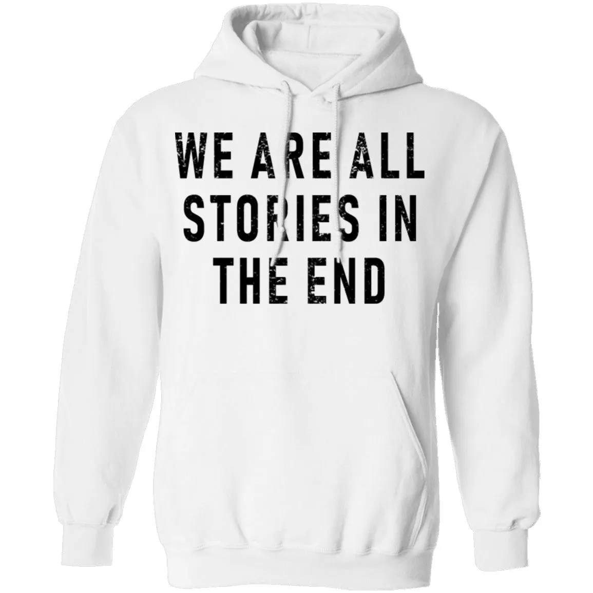 We Are All Stories In The End T-Shirt