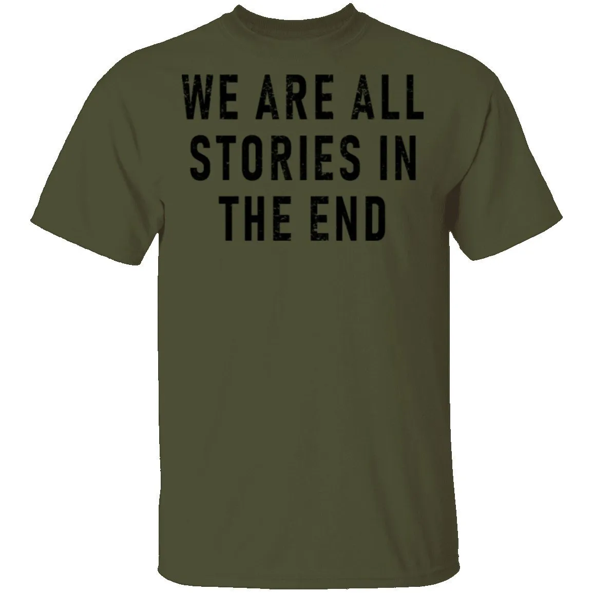 We Are All Stories In The End T-Shirt