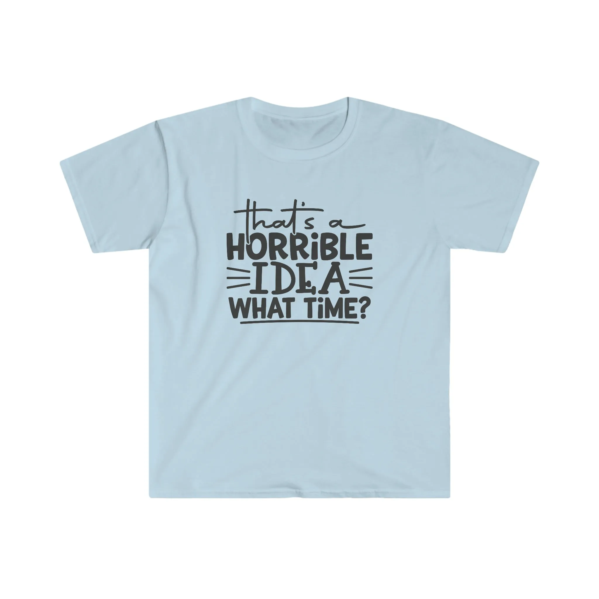 What Time - Unisex Softstyle T-Shirt