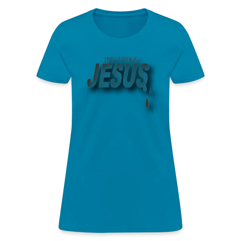 Women's "Dripping Jesus" T-Shirt