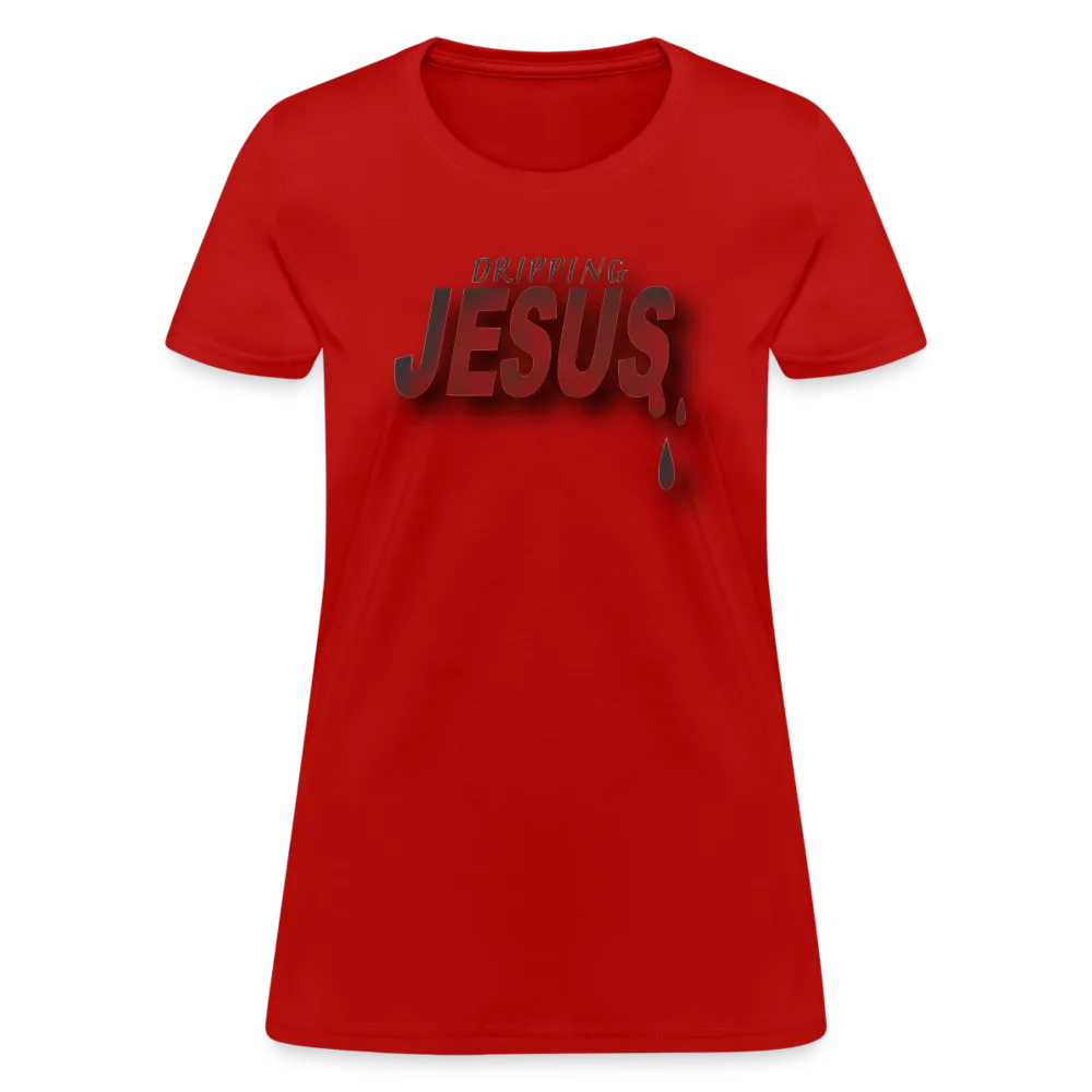 Women's "Dripping Jesus" T-Shirt