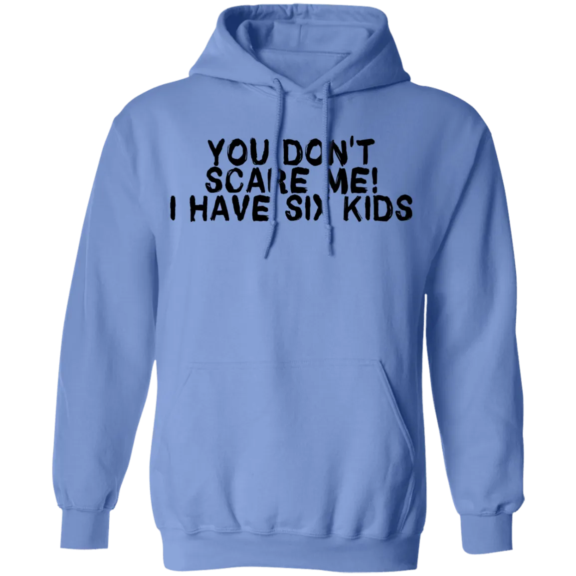 You Don't Scare Me I Have Six Kids T-Shirt